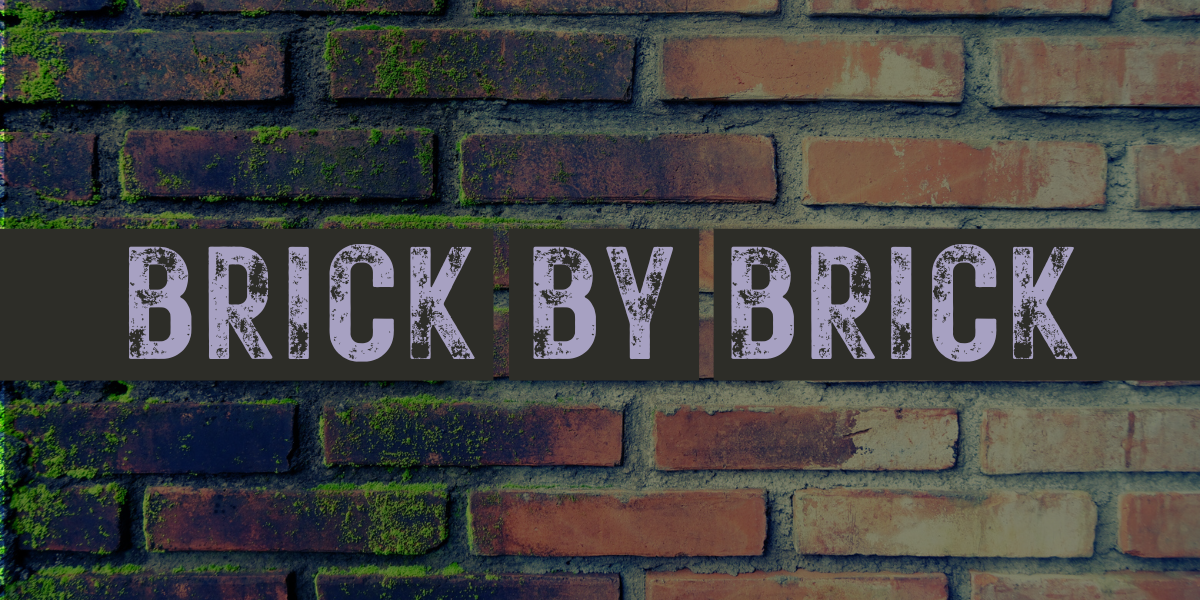 Brick By Brick